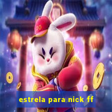 estrela para nick ff